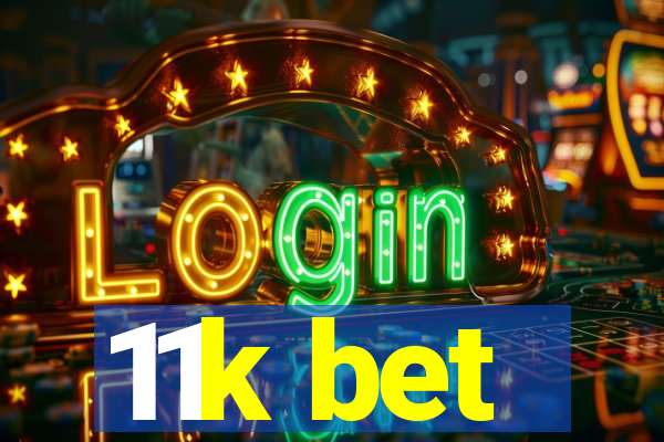 11k bet